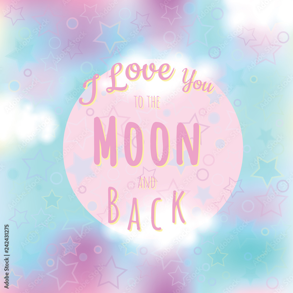 Valentine card modern romantic background gentle color. I love you to the moon and back. Element design for a poster, postcards, t-shirt, save the date cards, texture space, drawn rocket, stars. Valentine card modern romantic background gentle color. I love you to the moon and back. Element design for a poster, postcards, t-shirt, save the date cards, texture space, drawn rocket, stars.