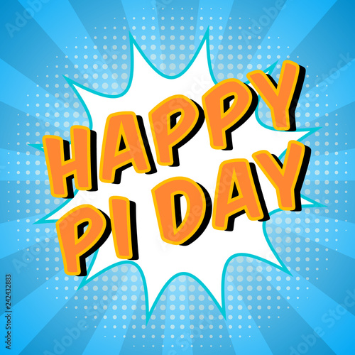 Happy Pi Day text in a comic style. Mathematical constant, irrational complex number, greek letter. Abstract digital illustration for March 14th. Vibrant colorful letters.