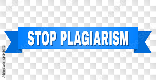 STOP PLAGIARISM text on a ribbon. Designed with white caption and blue stripe. Vector banner with STOP PLAGIARISM tag on a transparent background.