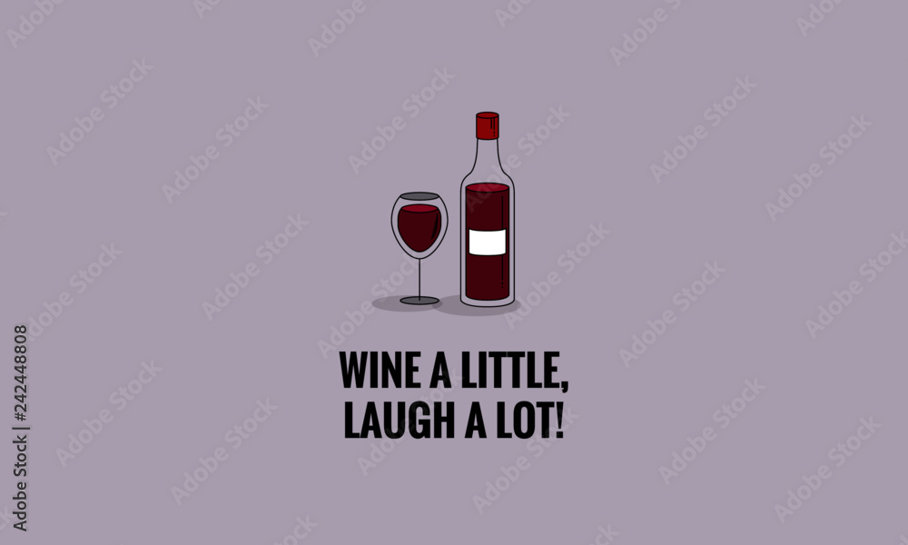 Wine a little, laugh a lot! Quote Poster Design Wine a little, laugh a lot! Quote Poster Design