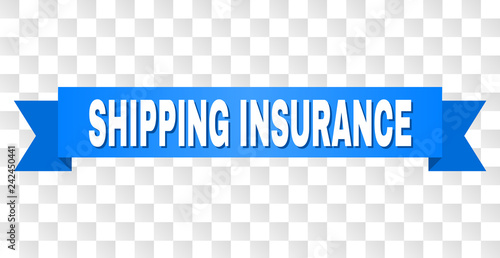 SHIPPING INSURANCE text on a ribbon. Designed with white caption and blue stripe. Vector banner with SHIPPING INSURANCE tag on a transparent background.