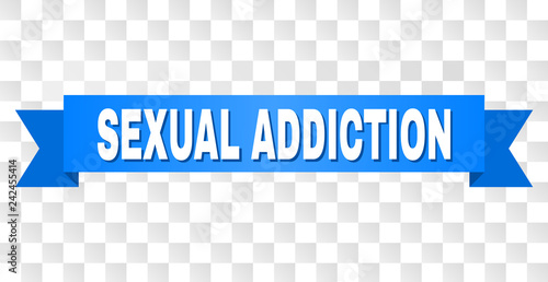 SEXUAL ADDICTION text on a ribbon. Designed with white caption and blue stripe. Vector banner with SEXUAL ADDICTION tag on a transparent background.