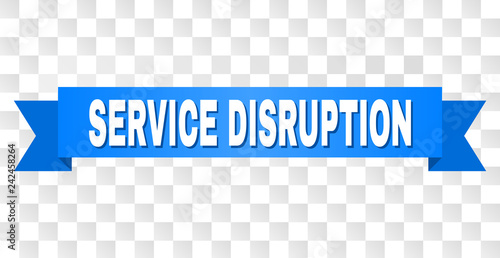 SERVICE DISRUPTION text on a ribbon. Designed with white caption and blue tape. Vector banner with SERVICE DISRUPTION tag on a transparent background.
