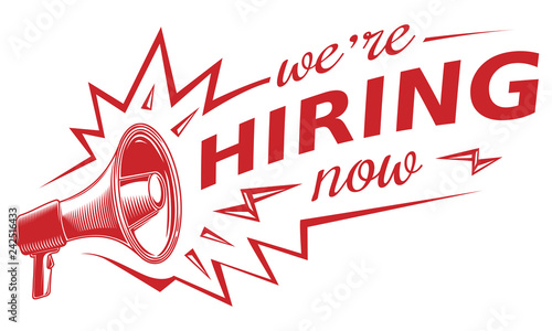 We are hiring now - advertising sign with megaphone
