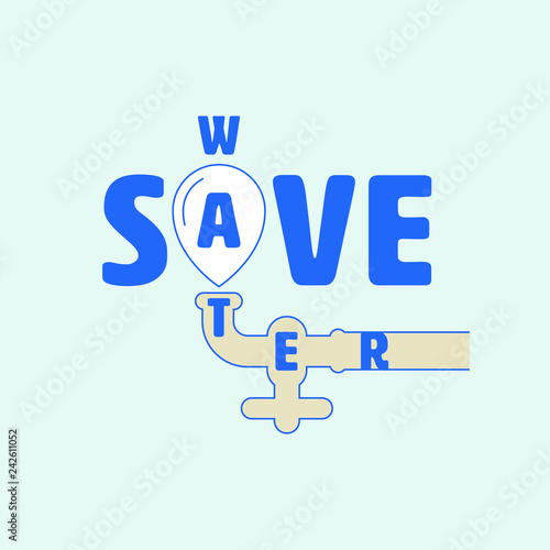Save water typographic design with upside down water drop and tap as a gimmick. Water conservation concept. Vector illustration.