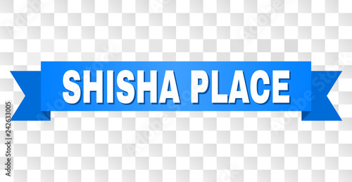 SHISHA PLACE text on a ribbon. Designed with white caption and blue stripe. Vector banner with SHISHA PLACE tag on a transparent background.