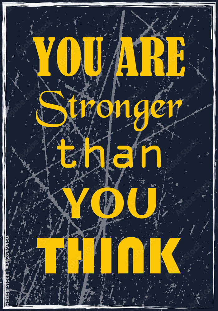 You are stronger than you think. Motivational quote. Vector typography poster design