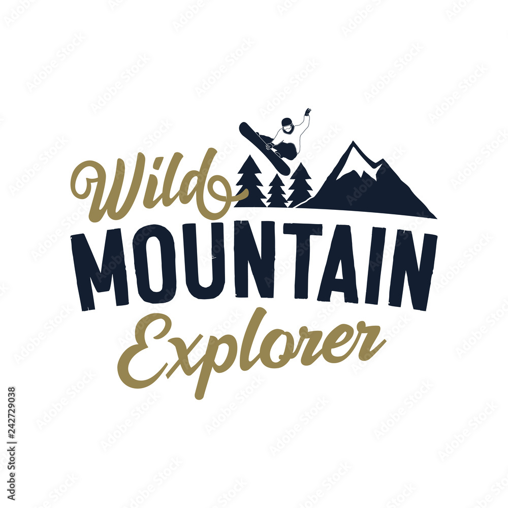 Snowboarding vector badge - Wild mountain explorer text. With snowboarder, mountains and trees. Vintage hand drawn t-shirt, mug, poster graphics. Stock illustration isolated on white background