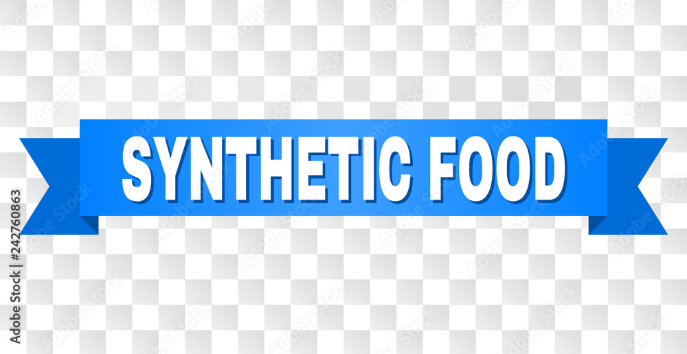 SYNTHETIC FOOD text on a ribbon. Designed with white title and blue stripe. Vector banner with SYNTHETIC FOOD tag on a transparent background. SYNTHETIC FOOD text on a ribbon. Designed with white title and blue stripe. Vector banner with SYNTHETIC FOOD tag on a transparent background.