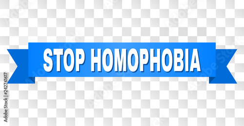 STOP HOMOPHOBIA text on a ribbon. Designed with white caption and blue tape. Vector banner with STOP HOMOPHOBIA tag on a transparent background.