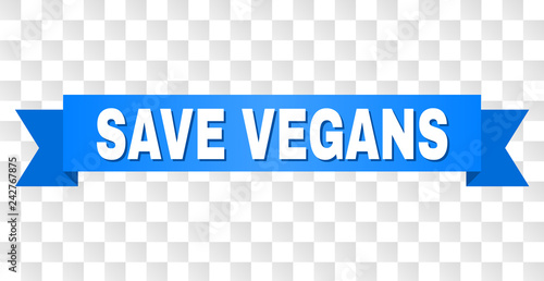 SAVE VEGANS text on a ribbon. Designed with white caption and blue tape. Vector banner with SAVE VEGANS tag on a transparent background.