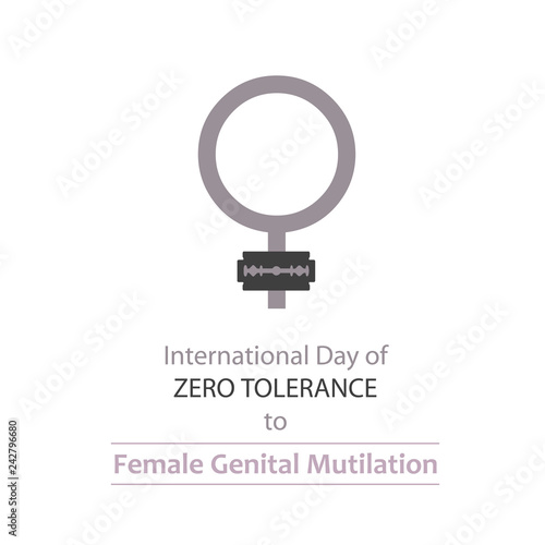 International day of ZERO TOLERANCE to female genital mutilation
