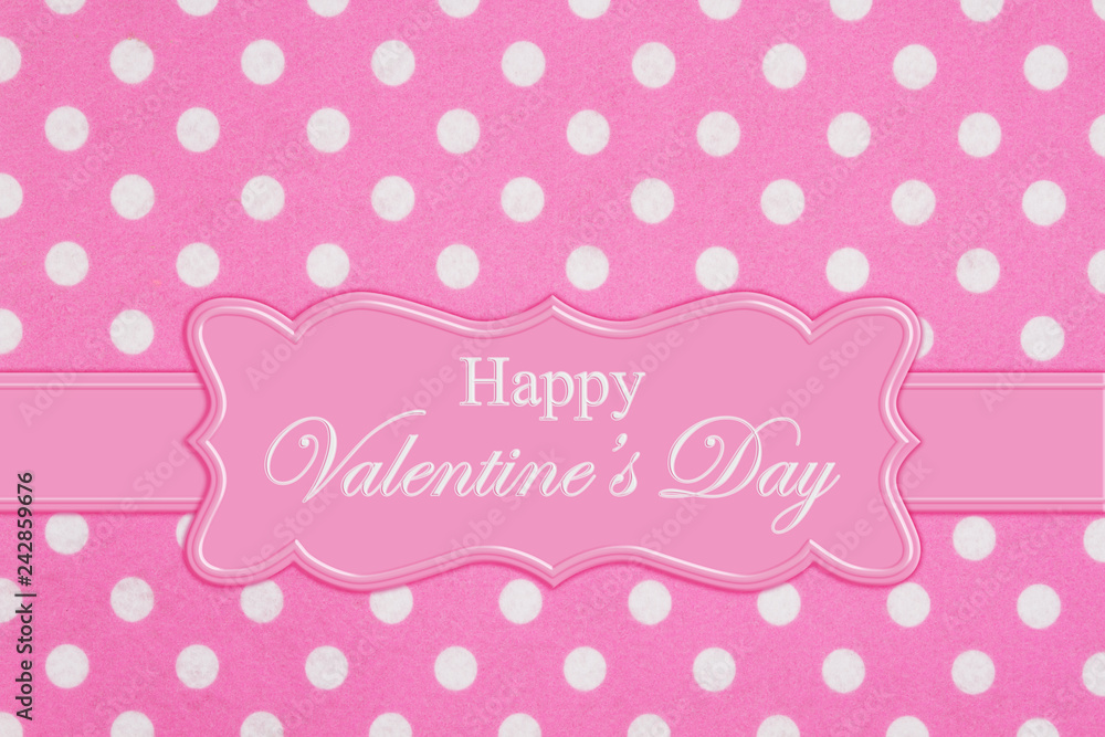 Happy Valentine's Day on bright pink and white polka dot fabric