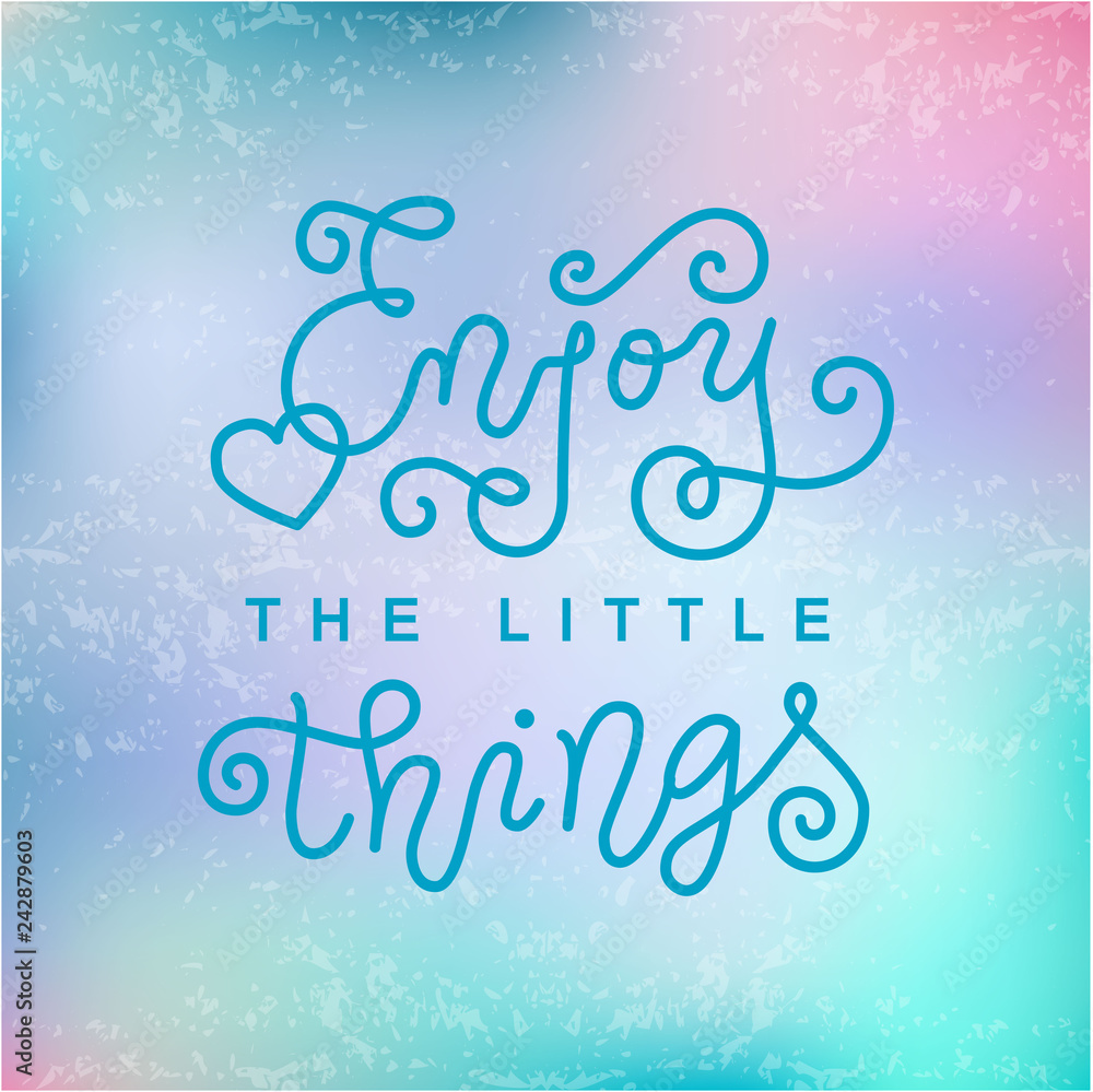 Modern calligraphy lettering of Enjoy the little things in blue in mono line style on pink blue background decorated with heart for decoration, poster, banner, motivation, slogan, sticker, greeting