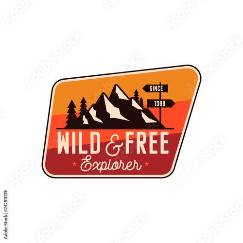 Camping Badge, adventure patch - wild and free explorer quote. Moutnain travel logo. Retro emblem. Stock vector hiking label isolated on white background