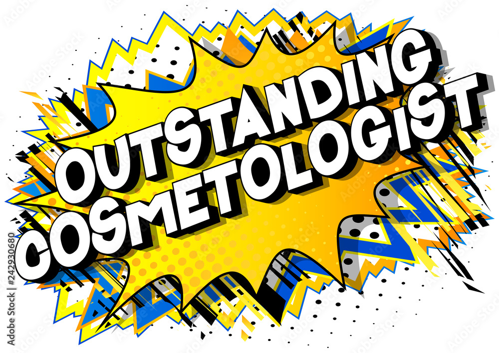 Fototapeta premium Outstanding Cosmetologist - Vector illustrated comic book style phrase on abstract background.