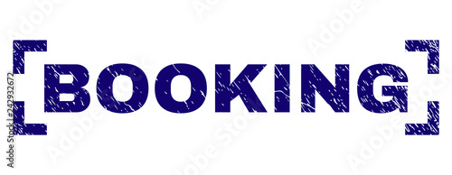 BOOKING text seal print with distress effect. Text caption is placed inside corners. Blue vector rubber print of BOOKING with unclean texture.