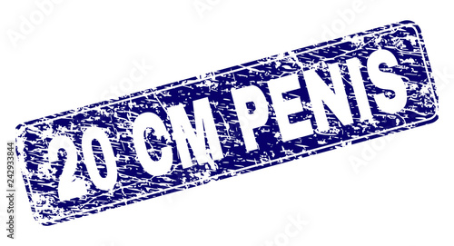 20 CM PENIS stamp seal print with grunge style. Seal shape is a rounded rectangle with frame. Blue vector rubber print of 20 CM PENIS text with grunge style.