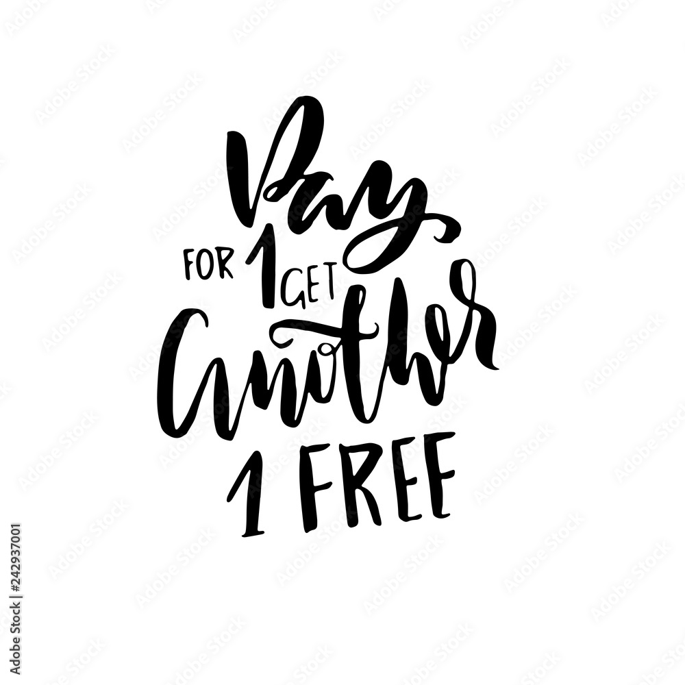 Pay for one get another one free. Handdrawn lettering. Coupon typography banner. Hand drawn vector illustration. Pay for one get another one free. Handdrawn lettering. Coupon typography banner. Hand drawn vector illustration.