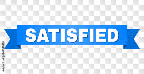 SATISFIED text on a ribbon. Designed with white caption and blue tape. Vector banner with SATISFIED tag on a transparent background.