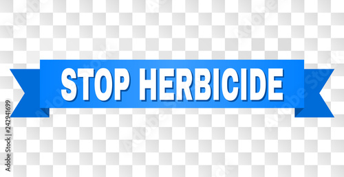 STOP HERBICIDE text on a ribbon. Designed with white title and blue stripe. Vector banner with STOP HERBICIDE tag on a transparent background.