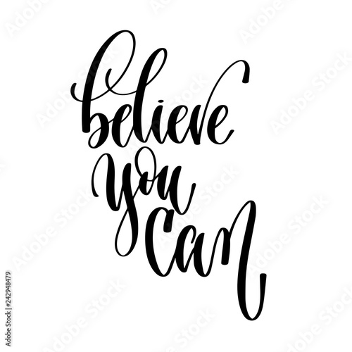 believe you can - hand lettering text positive quote