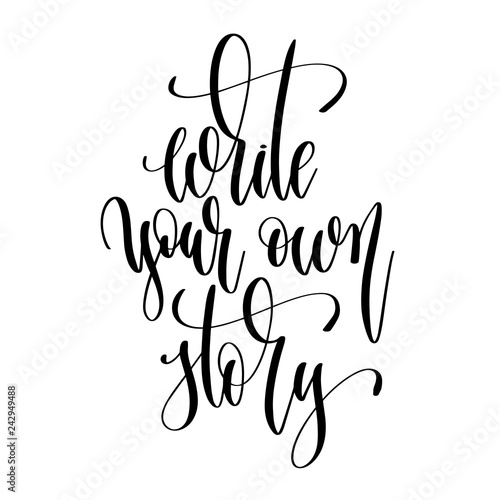 write your own story - hand lettering text positive quote