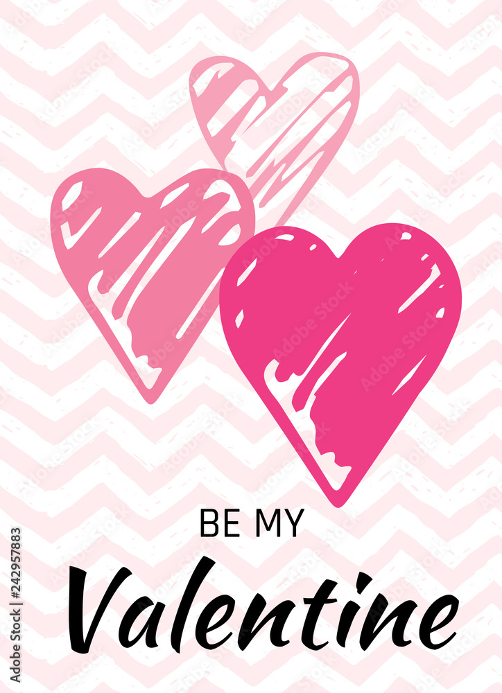 Valentine s day card love design with hearts quote - Be my Valentine. Cute doodle hand drawn vector illustration for romantic poster, greeting banner. Trendy sketch art style. Zig zag white pattern