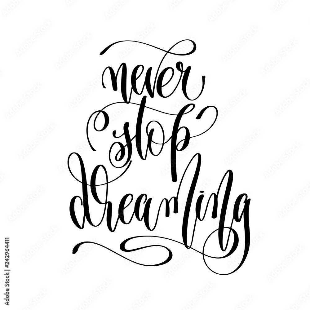 Fototapeta premium never stop dreaming - hand lettering inscription text