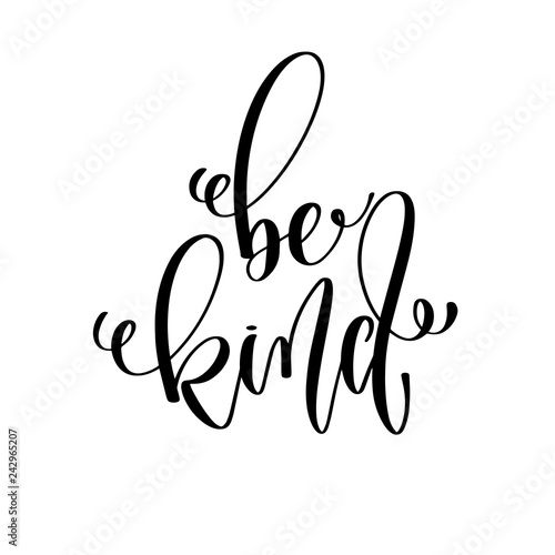 be kind - hand lettering inscription text, motivation and inspir