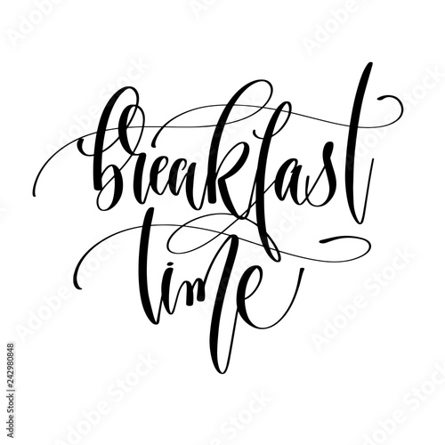breakfast time - hand lettering inscription text, motivation and