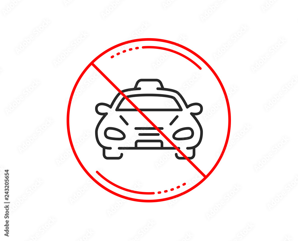 No or stop sign. Taxi cab transport line icon. Car vehicle sign. Taxicab driving symbol. Caution prohibited ban stop symbol. No icon design. Vector No or stop sign. Taxi cab transport line icon. Car vehicle sign. Taxicab driving symbol. Caution prohibited ban stop symbol. No icon design. Vector