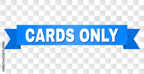 CARDS ONLY text on a ribbon. Designed with white caption and blue tape. Vector banner with CARDS ONLY tag on a transparent background.