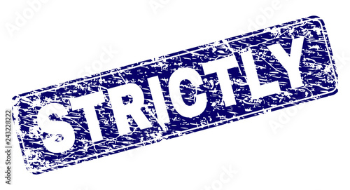 STRICTLY stamp seal print with grunge texture. Seal shape is a rounded rectangle with frame. Blue vector rubber print of STRICTLY label with unclean texture.