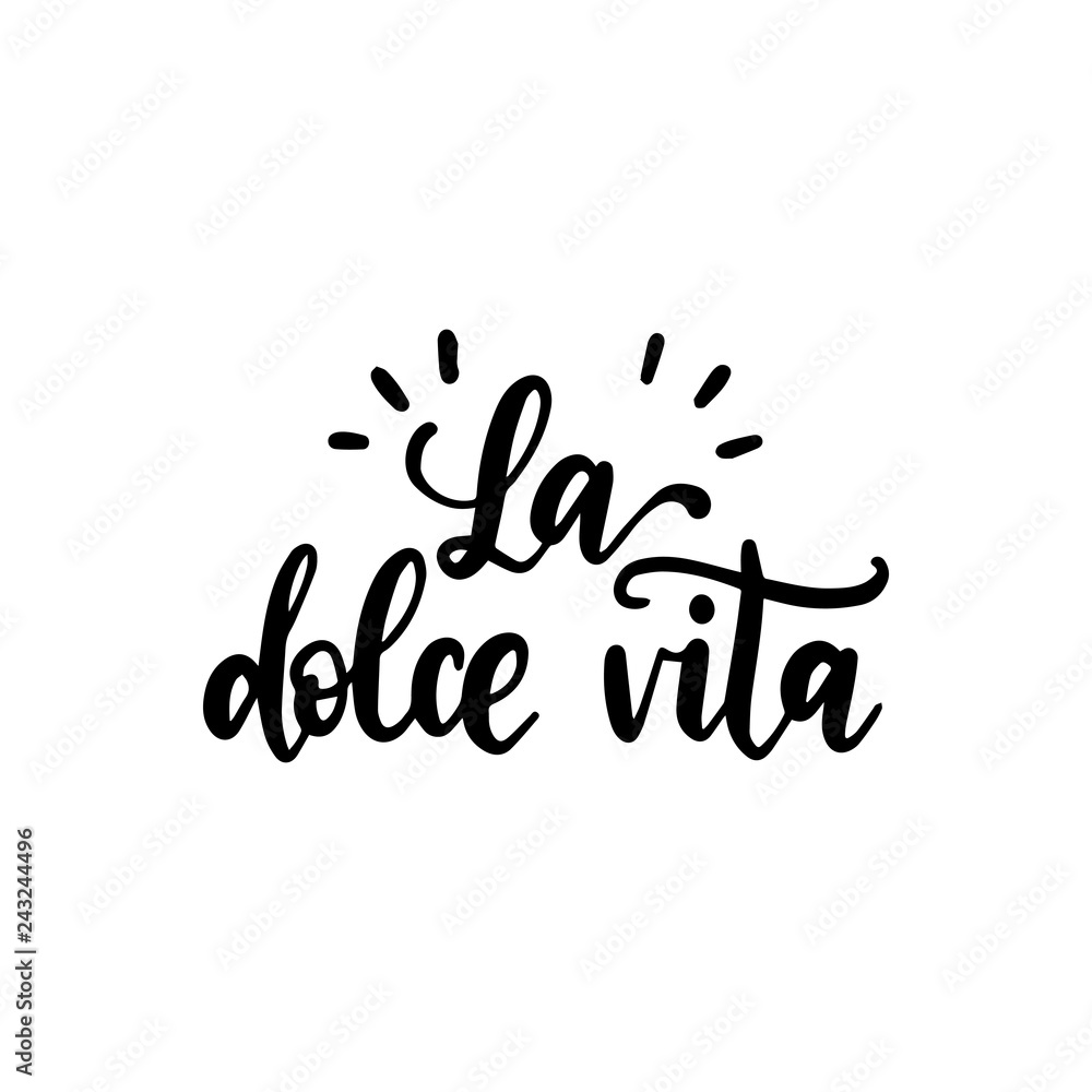 Fototapeta premium La Dolce Vita translated from Italian The Sweet Life handwritten phrase on white background. Vector inspirational quote.