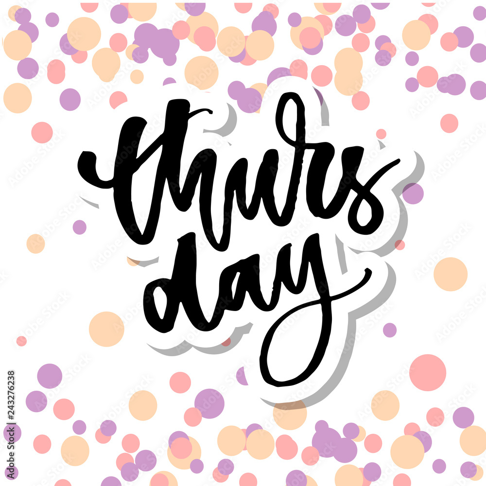 Thursday, weekend is almost here. Quote design. Modern brush calligraphy. Lettering and custom typography for t-shirts, bags, posters, invitations, cards. Sticker for social media content.