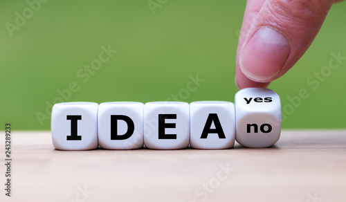 Have an idea? Hand turns a dice and changes the word "no" to "yes"