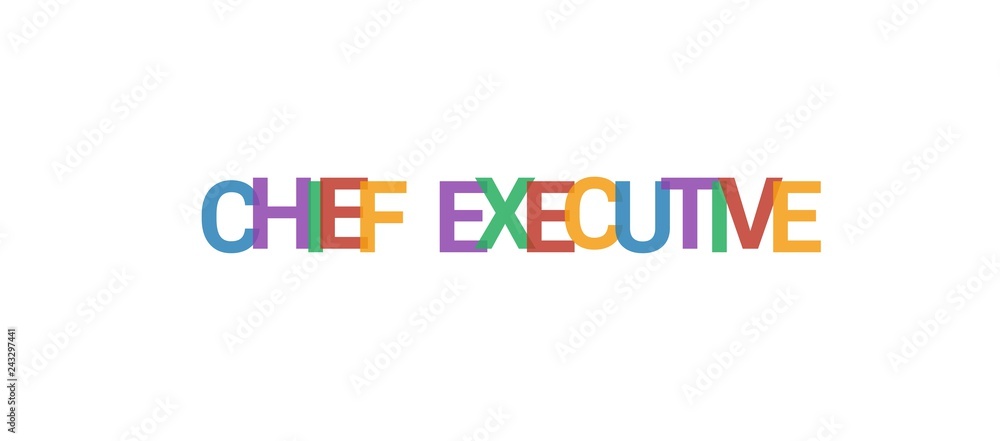 Chief Executive word concept Chief Executive word concept