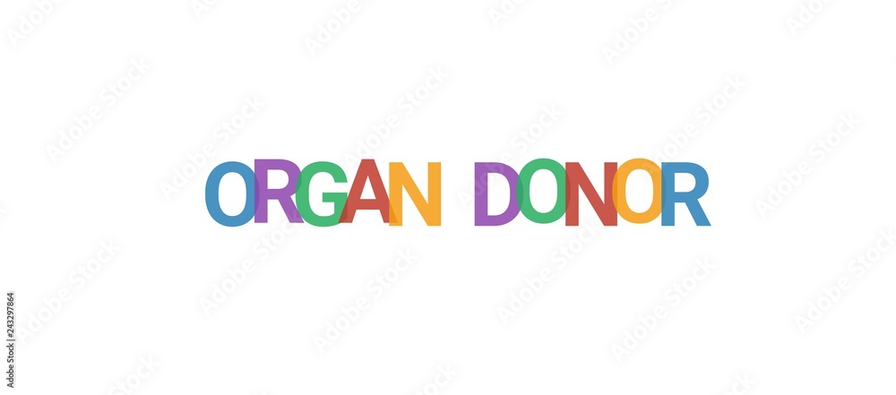 Organ donor word concept Organ donor word concept