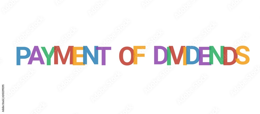 Payment of dividends word concept
