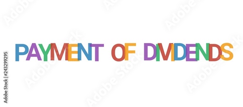 Payment of dividends word concept