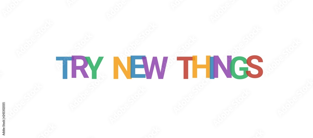 Try new things word concept