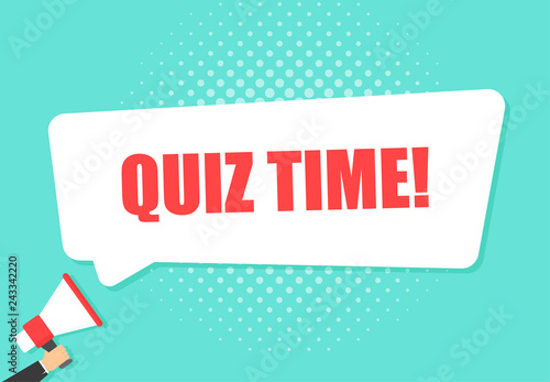 Male hand holding megaphone with quiz time speech bubble. Loudspeaker. Banner for business, marketing and advertising. Vector illustration.