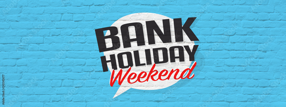 bank holiday weekend - obrazy, fototapety, plakaty 