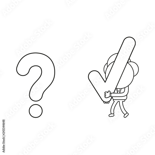 Vector illustration of businessman character carrying check mark to question mark. Black outline.