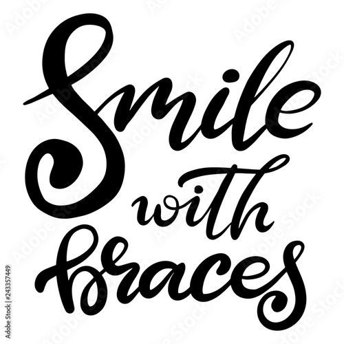 Lettering vector illustration about dental health care with the image of braces on teeth. EPS10. The image of the stages of orthodontic treatment for posters for dental clinic.