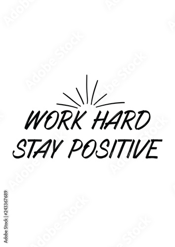 Lettering quotes motivation for life and happiness. Calligraphy Inspirational quote. Life motivational quote design. For postcard poster graphic design. Work hard stay positive  quote in vector.