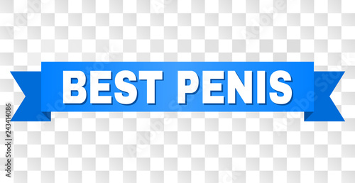 BEST PENIS text on a ribbon. Designed with white caption and blue stripe. Vector banner with BEST PENIS tag on a transparent background.