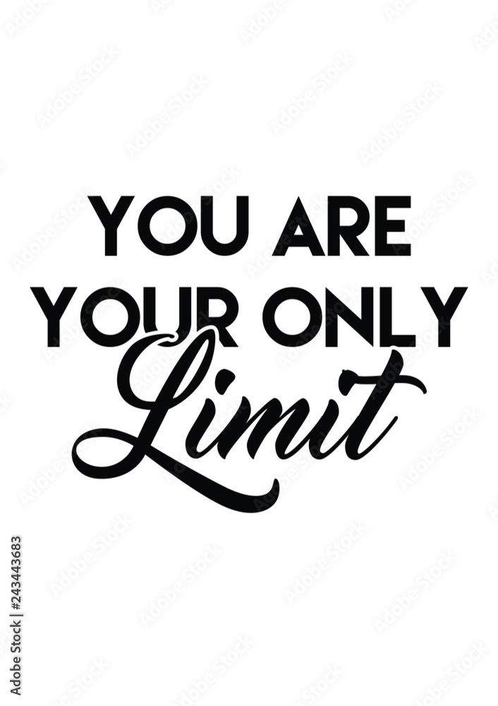 You are your only limit quote print in vector. Lettering quotes motivation for life and happiness. You are your only limit quote print in vector. Lettering quotes motivation for life and happiness.