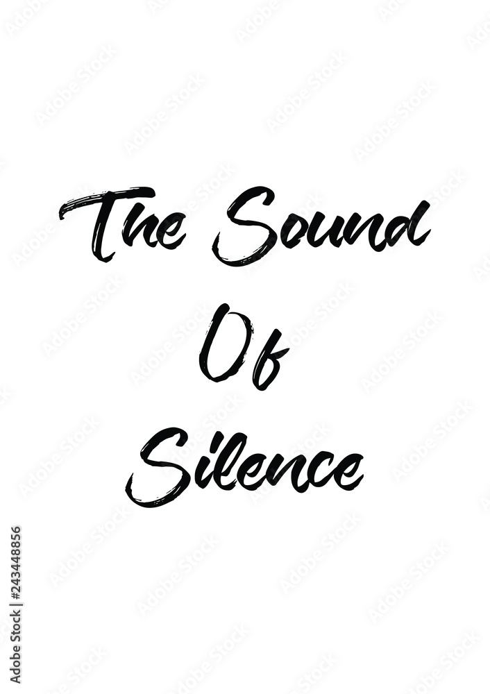 The Sound Of Silince quote print with handwriting in vector.